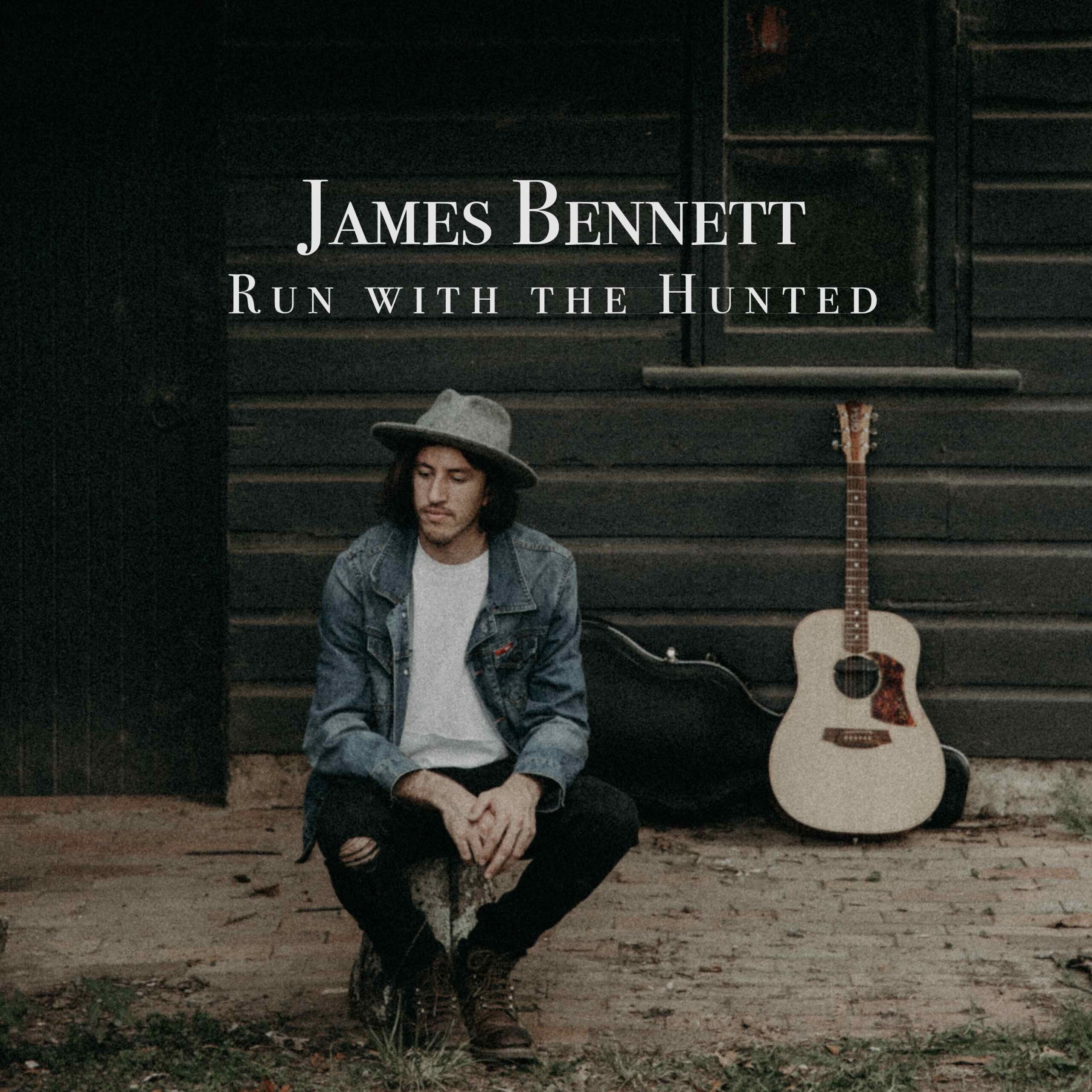 James Bennett – Run With The Hunted