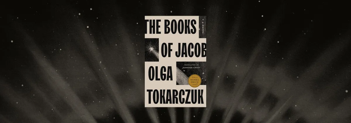 The Books of Jacob by Olga Tokarczuk, Translated by Jennifer Croft